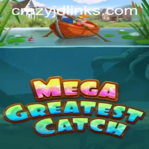 MegaGreatestCatch: A Dive into the Game's Exciting World and the Adventurous Role of Crazy Jd